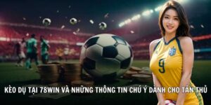 kèo dụ 78wincomnet