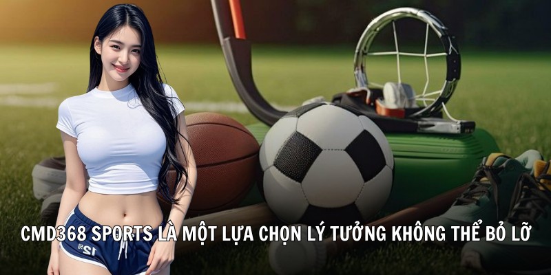 CMD368 Sports là một lựa chọn lý tưởng không thể bỏ lỡ của tín đồ thể thao